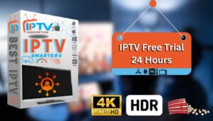 IPTV Free Trial 24 Hours